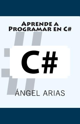 Aprende a Programar En C# - Arias, Angel