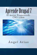 Aprende Drupal 7. El Mejor Framework-CMS Gratuito