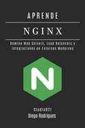 Aprende NGINX: Domina Web Servers, Load Balancers e Integraciones en Entornos Modernos