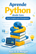Aprende Python desde Cero: Gu?a Completa para Principiantes