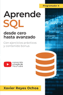 Aprende SQL desde cero hasta avanzado: El libro completo de la programacion SQL para principiantes: Con ejercicios pr�cticos y contenido bonus
