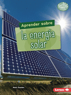 Aprender Sobre La Energ�a Solar (Finding Out about Solar Energy)