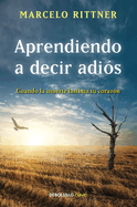 Aprendiendo a Decir Adi?s / Learning to Say Goodbye