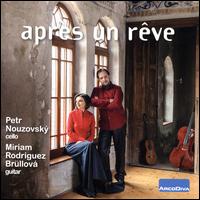 Apres un R�ve - Miriam Rodriguez Br�llov� (guitar); Petr Nouzovsk� (cello)