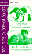 April Bright and Blinded by Th
