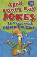 April Fool's Day Jokes to Tickle Your Funny Bone