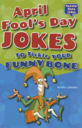 April Fool's Day Jokes to Tickle Your Funny Bone