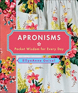Apronisms: Pocket Wisdom for Every Day