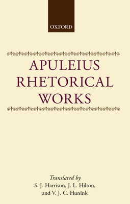 Apuleius: Rhetorical Works - Apuleius, Lucius, and Hilton, John