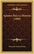 Apuntes Para La Historia (1890)