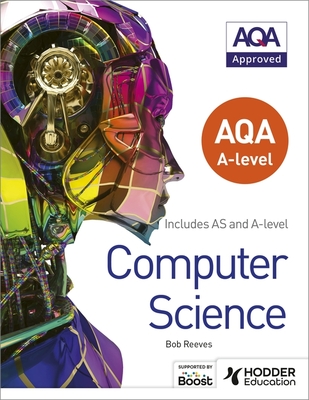 AQA A level Computer Science - Reeves, Bob