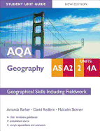 AQA AS/A2 Geography Student Unit Guide: Unit 2 and 4a New Edition     Geographical Skills including Fieldwork