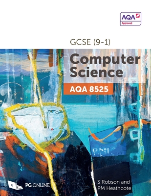 AQA GCSE (9-1) Computer Science 8525 - Robson, S, and Heathcote, PM
