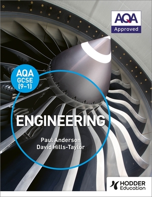 AQA GCSE (9-1) Engineering - Anderson, Paul, and Hills-Taylor, David, and Griffiths, Mark (Contributions by)