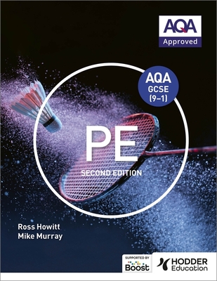 AQA GCSE (9-1) PE Second Edition - Howitt, Ross, and Murray, Mike