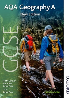 AQA GCSE Geography A - Ross, Simon (Editor), and Canavan, Judith, and Rae, Alison