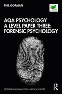 Aqa Psychology a Level Paper Three: Forensic Psychology