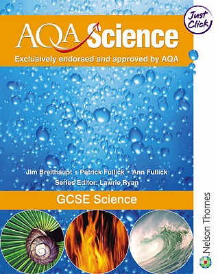AQA Science: GCSE Science Student Book - Breithaupt, Jim, and Fullick, Patrick, and Fullick, Ann