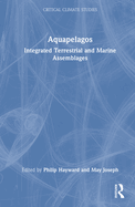 Aquapelagos: Integrated Terrestrial and Marine Assemblages