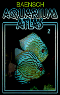Aquarium Atlas: Volume 2 - Riehl, Rudiger, Dr., and Baensch, Hans A