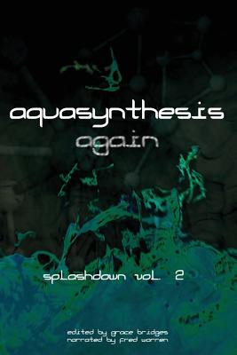 Aquasynthesis Again: Splashdown Vol. 2 - Bridges, Grace (Editor)