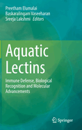 Aquatic Lectins: Immune Defense, Biological Recognition and Molecular Advancements