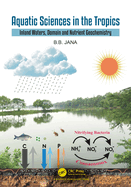 Aquatic Sciences in the Tropics: Inland Waters, Domain and Nutrient Geochemistry