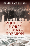 Aquellas Horas Que Nos Robaron / Those Hours They Stole from Us
