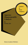 Aqueous Organometallic Catalysis