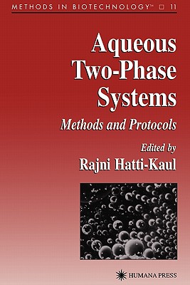 Aqueous Two-Phase Systems: Methods and Protocols - Hatti-Kaul, Rajni (Editor)