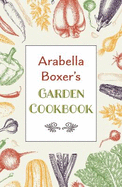 Arabella Boxer's garden cookbook.