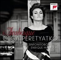 Arabesque - Olga Peretyatko (soprano); NDR Symphony Orchestra; Enrique Mazzola (conductor)
