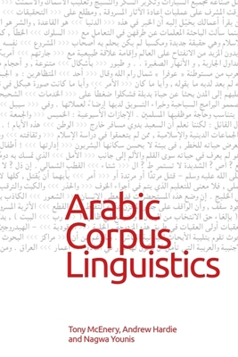 Arabic Corpus Linguistics - McEnery, Tony (Editor), and Hardie, Andrew (Editor), and Younis, Nagwa (Editor)