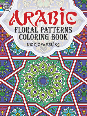 Arabic Floral Patterns Coloring Book - Crossling, Nick, and Books, Coloring