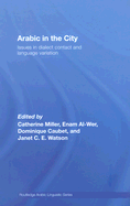 Arabic in the City: Issues in Dialect Contact and Language Variation