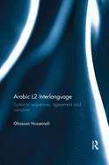 Arabic L2 Interlanguage: Syntactic Sequences, Agreement and Variation
