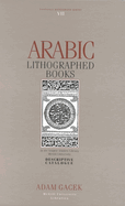 Arabic Lithographed Books: In the Islamic Studies Library, McGill University