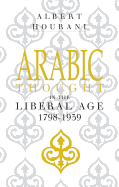 Arabic Thought in the Liberal Age 1798-1939