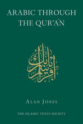 Arabic Through the Qur'an - Jones, Alan