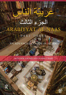 Arabiyyat al-Naas (Part Three): An Advanced Course in Arabic