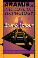 Aramis, or the Love of Technology: ,