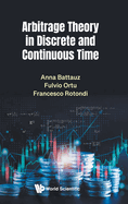 Arbitrage Theory in Discrete and Continuous Time