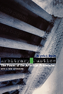 Arbitrary Justice: The Power of the American Prosecutor