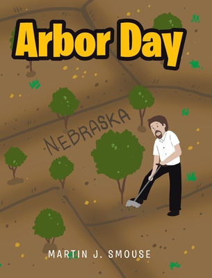Arbor Day - Smouse, Martin J