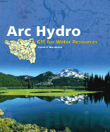 ARC Hydro: GIS for Water Resources