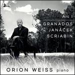 Arc I: Granados, Jan�cek, Scriabin