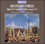 Arcangelo Corelli: Opera VI-Concerti Grossi, concerti 7-12