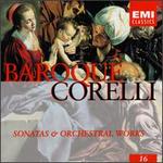 Arcangelo Corelli: Sonatas & Orchestral Works, Baroque, Volume 16