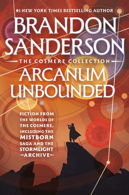 Arcanum Unbounded: The Cosmere Collection - Sanderson, Brandon