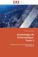 Arch?ologie de l'Informatique Tome 3